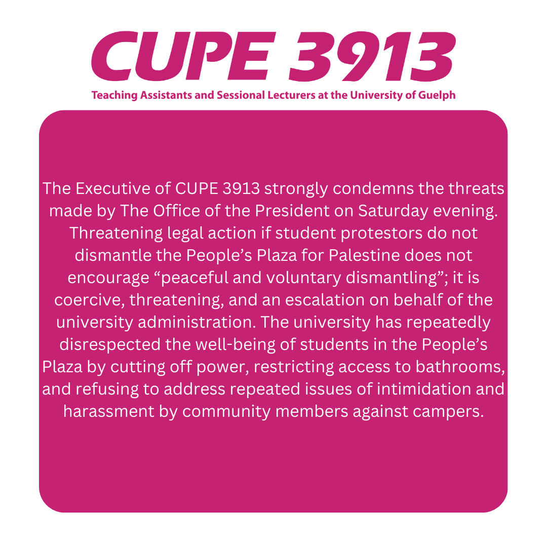 Please see this statement from the CUPE 3913 executive committee on the email sent out by the university administration on July 6th, 2024, regarding the UofG encampment.